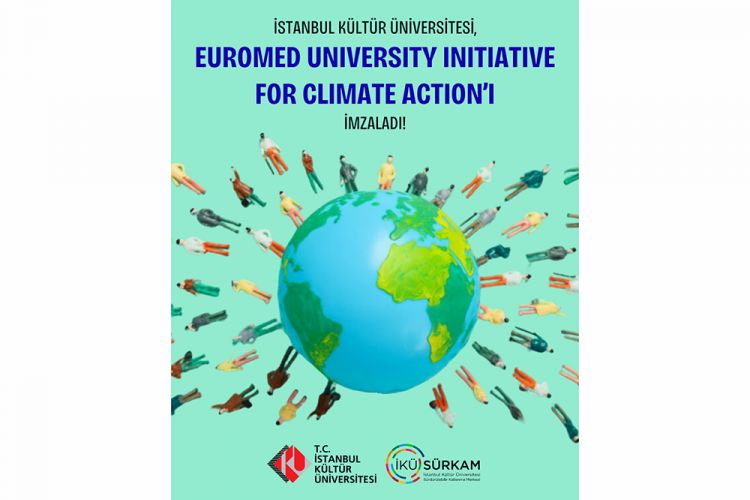 İstanbul Kültür Üniversitesi, EUROMED İklim Eylemi için Üniversite İnisiyatifi’ni İmzaladı!