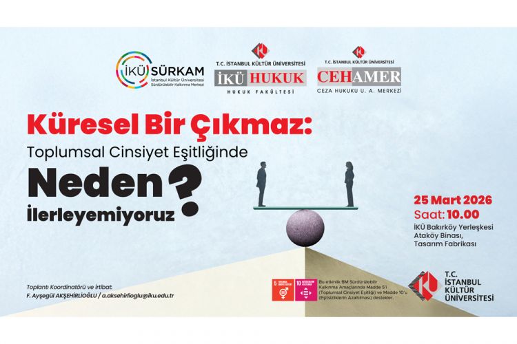 “İKÜ’de Toplumsal Cinsiyet Eşitliğinde Küresel Çıkmaz Masaya Yatırılıyor”